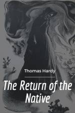 The Return of the Native af Thomas Hardy