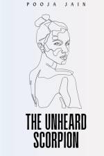 The Unheard Scorpion af Pooja Jain