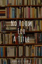 No Room For A Title af Harshil Gupta