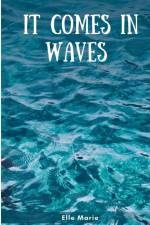 It Comes In Waves af Elle Marie