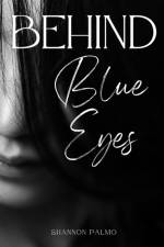 Behind Blue Eyes af Shannon Palmo