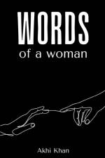 Words of a woman af Akhi Khan