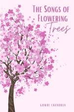 The Songs of Flowering Trees af Gowri Chandran