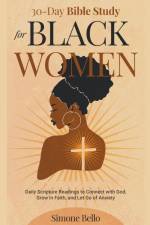 Bello, S: 30-Day Bible Study For Black Women af Simone Bello
