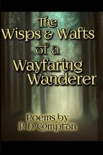 Wisps & Wafts of a Wayfaring Wanderer af Philllip Compton