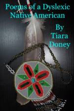Poems of a Dyslexic Native American af Tiara Doney