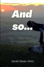And so... af David Glynne-Percy