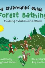 The Chipmunks' Guide to Forest Bathing af Judy Pearl Fisher