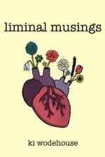 liminal musings af Ki Wodehouse