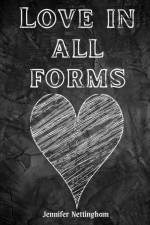 Love in all forms af Jennifer Nettingham