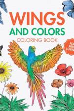 Wings and Colors - Coloring Book for Bird Lovers af Rhea Annable