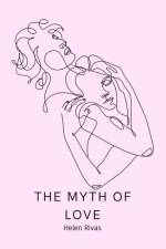 The Myth of Love af Helen Rivas