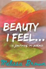 Beauty I Feel... af melissa brown