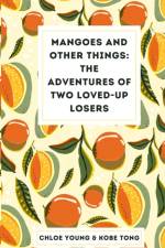 Mangoes and Other Things af Chloe Young Kobe Tong
