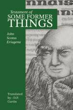 Testament of Some Former Things af John Scotus Eriugena