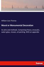 Mural or Monumental Decoration af William Cave Thomas
