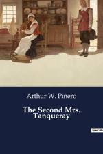The Second Mrs. Tanqueray af Arthur W. Pinero