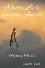 Wahre Liebe aus dem Jenseits af Susanne Gripp