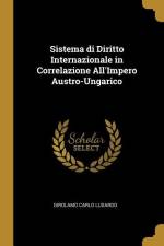 Sistema di Diritto Internazionale in Correlazione All'Impero Austro-Ungarico af Girolamo Carlo Luxardo