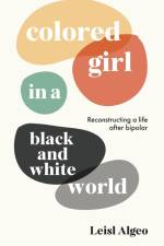 Colored Girl in a Black and White World af Leisl Algeo