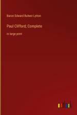 Paul Clifford; Complete af Baron Edward Bulwer Lytton