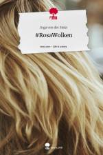 #RosaWolken. Life is a Story - story.one af Inga von der Stein