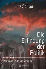 Die Erfindung der Politik af Lutz Spilker