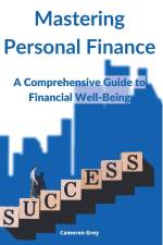 MASTERING PERSONAL FINANCE af Cameron Grey