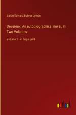 Devereux; An autobiographical novel, In Two Volumes af Baron Edward Bulwer Lytton