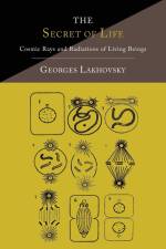 The Secret of Life af Georges Lakhovsky