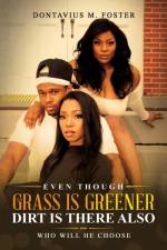 Even Though the Grass Is Greener Dirt Is There Also af Dontavius M. Foster