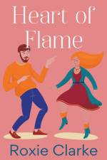 Heart of Flame af Roxie Clarke