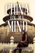 China on My Mind af Mary Brown Bullock