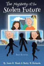 Mystery of the Stolen Future af Annie R. Meade