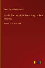 Harold; The Last of the Saxon Kings, In Two Volumes af Baron Edward Bulwer Lytton