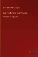 Lucretia; Novel In Two Volumes af Baron Edward Bulwer Lytton