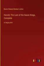 Harold; The Last of the Saxon Kings, Complete af Baron Edward Bulwer Lytton