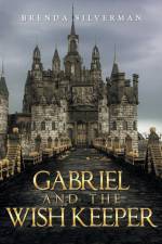 Gabriel and the Wish Keeper af Brenda Silverman