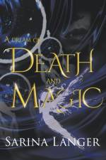 A Dream of Death and Magic af Sarina Langer