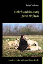Mehrhundehaltung- ganz einfach! af Eckard Wulfmeyer