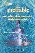 The ineffable and what that has to do with humanity af M. R. Holt