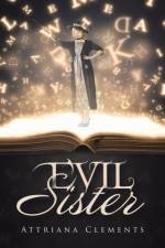 Evil Sister af Attriana Clements