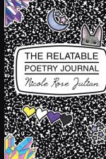 The Relatable Poetry Journal af Nicole Rose Julian