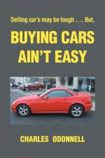 Buying Cars Ain't Easy af Charles Odonnell