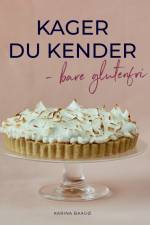 Kager du kender – bare glutenfri af Karina Baagø