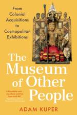 The Museum of Other People af Adam Kuper