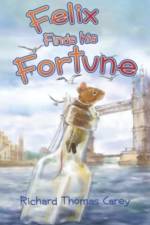 Felix Finds his Fortune af Richard Thomas Carey