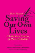 Saving Our Own Lives af Shira Hassan