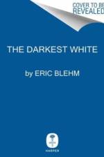 The Darkest White af Eric Blehm