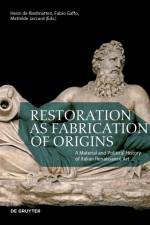 Restoration As Fabrication of Origins